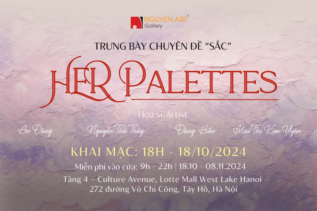 Nguyen Art Gallery giới thiệu trung Bày Chuyên Đề Sắc Her Palettes