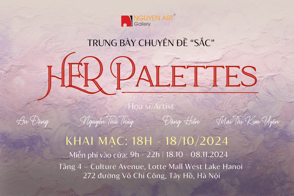 Nguyen Art Gallery giới thiệu trưng Bày Chuyên Đề Sắc Her Palettes